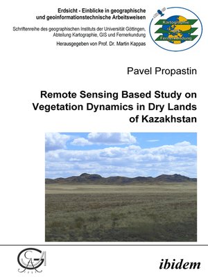 cover image of Remote Sensing Based Study on Vegetation Dynamics in Dry Lands of Kazakhstan